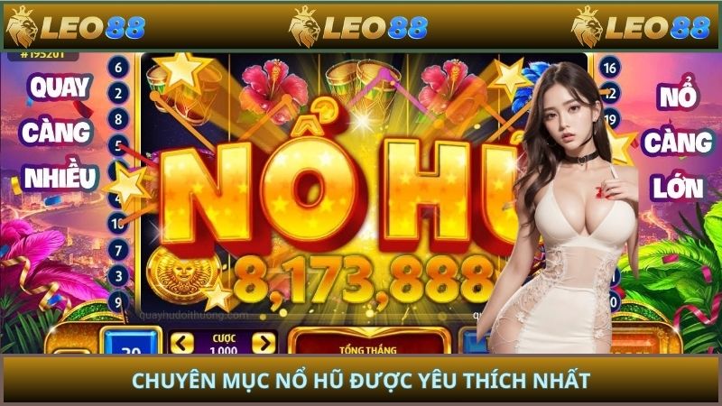 Chuyên mục nổ hũ được yêu thích nhất