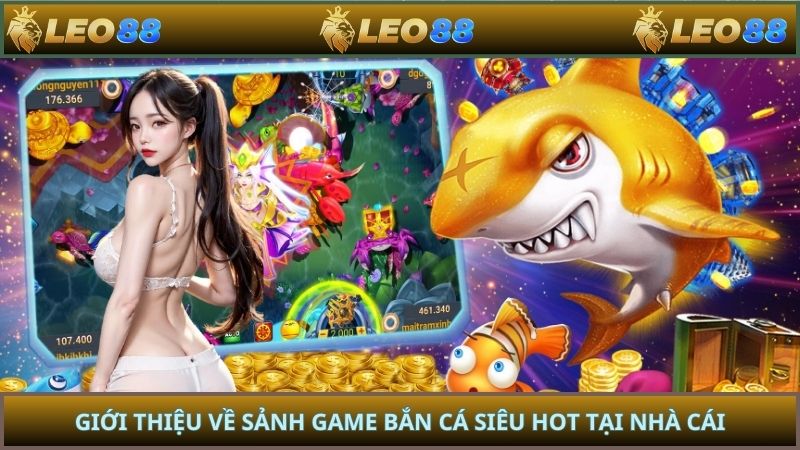 Giới thiệu về sảnh game bắn cá siêu hot tại nhà cái
