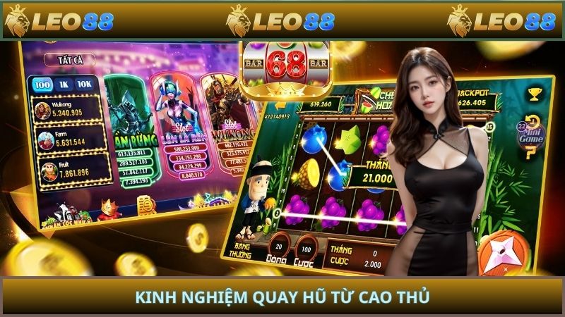 Kinh nghiệm quay hũ từ cao thủ