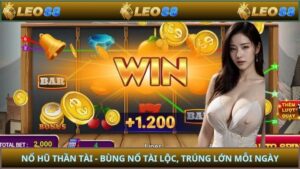 Nổ Hũ Thần Tài - Bùng Nổ Tài Lộc, Trúng Lớn Mỗi Ngày