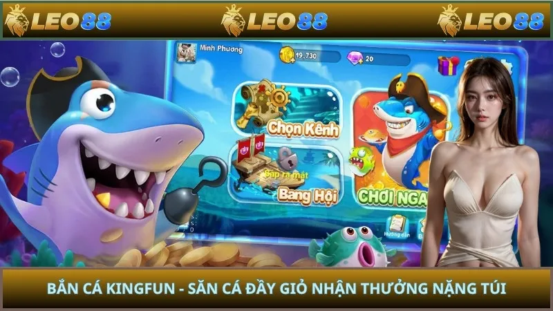 Bắn Cá Kingfun - Săn Cá Đầy Giỏ Nhận Thưởng Nặng Túi