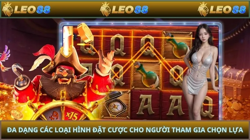 Đa dạng các loại hình đặt cược cho người tham gia chọn lựa