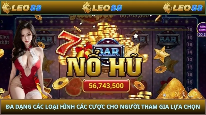 Đa dạng các loại hình các cược cho người tham gia lựa chọn