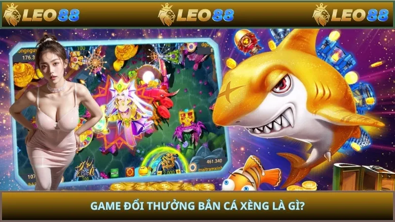Game đổi thưởng bắn cá xèng là gì?