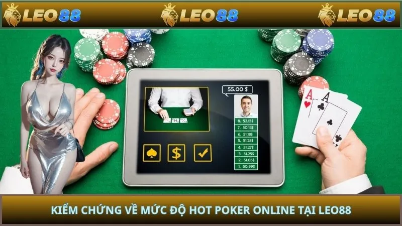 Kiểm chứng về mức độ hot poker online tại LEO88
