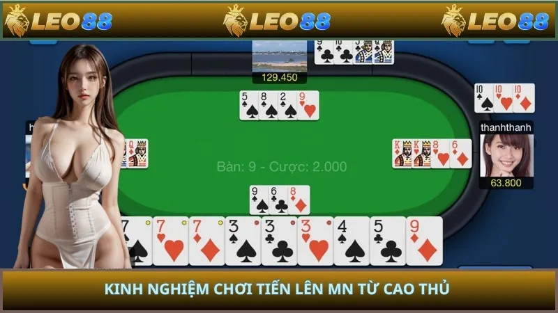 Kinh nghiệm chơi tiến lên MN từ cao thủ 