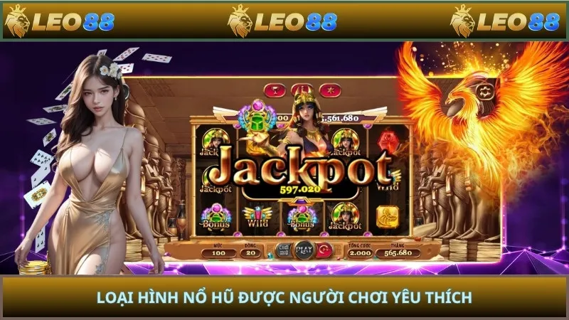 Loại hình nổ hũ được người chơi yêu thích