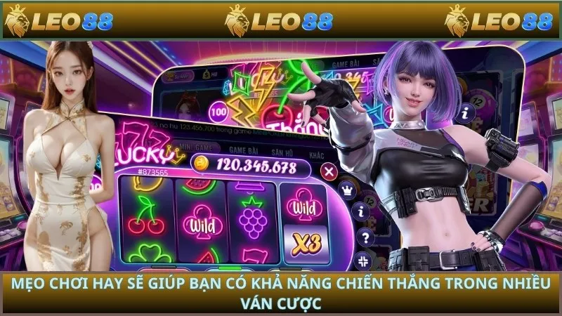Mẹo chơi hay sẽ giúp bạn có khả năng chiến thắng trong nhiều ván cược