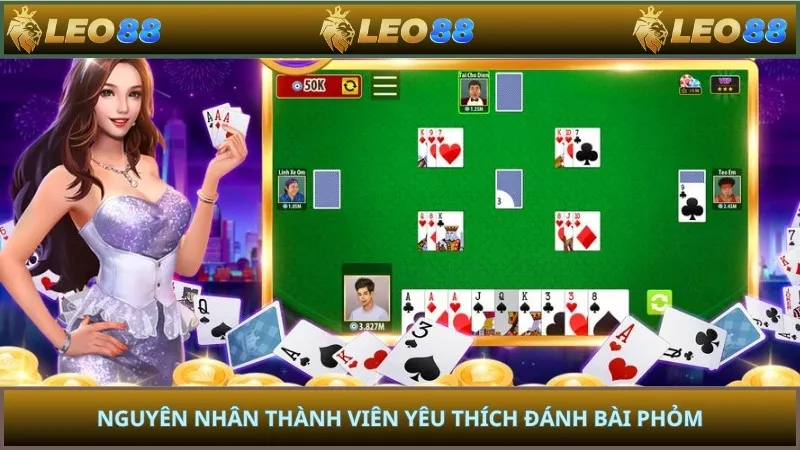 Nguyên nhân thành viên yêu thích đánh bài Phỏm