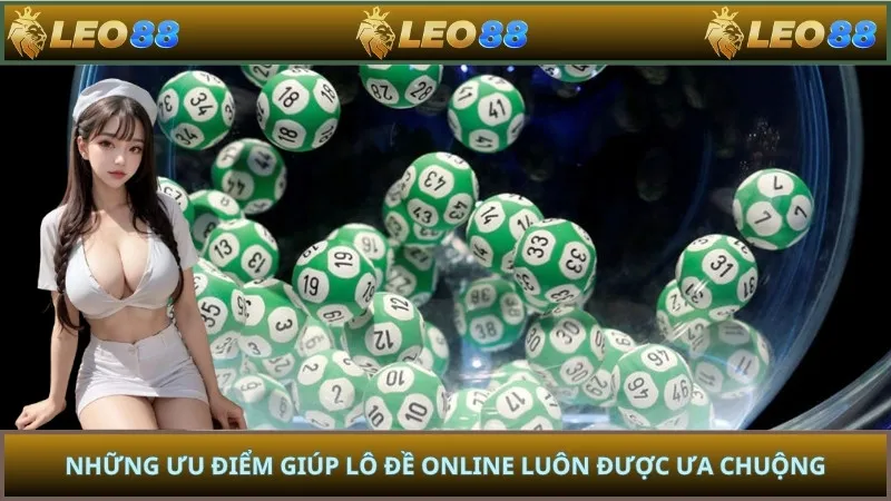 Những ưu điểm giúp lô đề online luôn được ưa chuộng