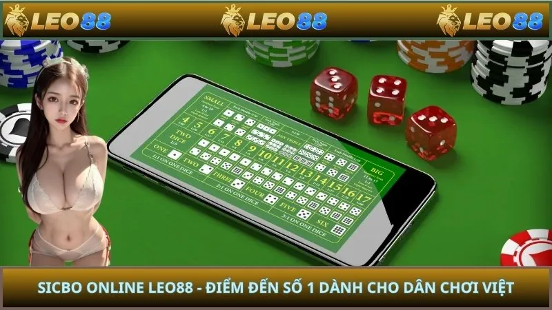 Sicbo Online LEO88 - Điểm Đến Số 1 Dành Cho Dân Chơi Việt