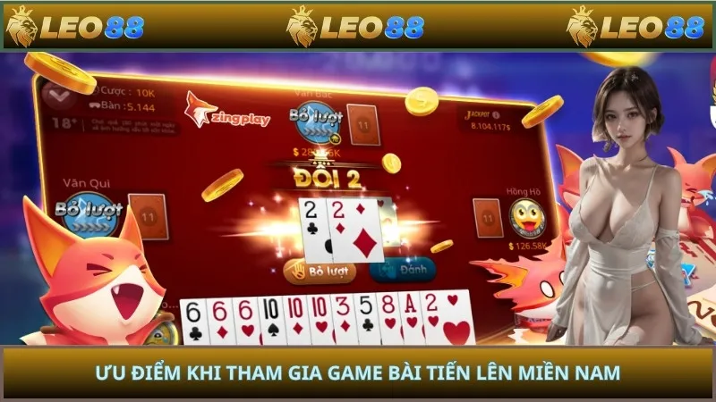 Ưu điểm khi tham gia  game bài tiến lên miền Nam